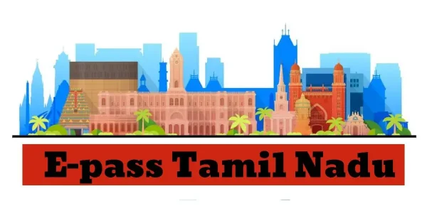 E-pass Tamil Nadu |How to Apply at Home in 2022: A Complete Guide